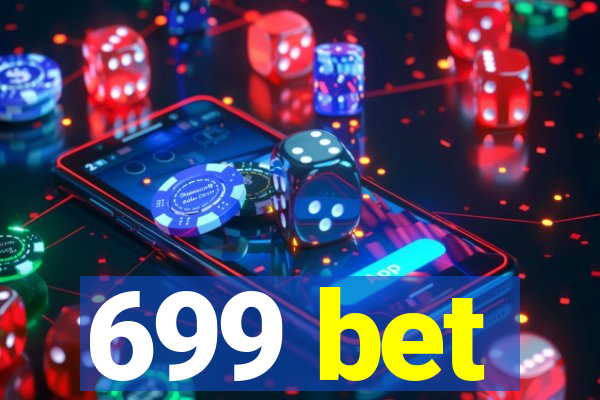 699 bet